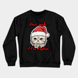 Dear Santa I Can Explain Cat Crewneck Sweatshirt